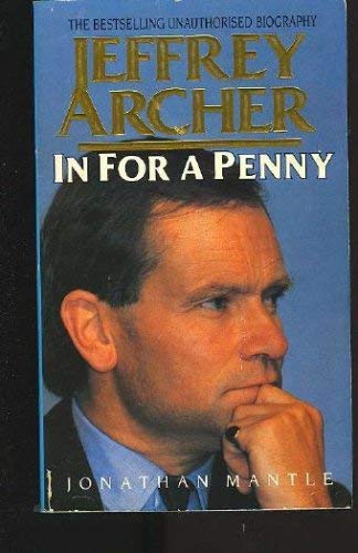 Beispielbild fr In For A Penny: Unauthorized Biography of Jeffrey Archer zum Verkauf von WorldofBooks