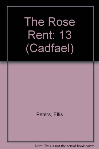 9780751502237: The Rose Rent: 13 (Cadfael)