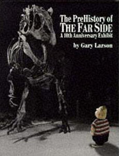 9780751504194: Pre-History Of The Far Side: a 10th anniversary exhibit