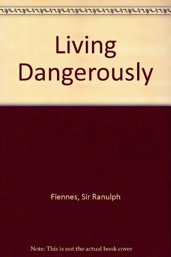 Stock image for Living Dangerously for sale by WorldofBooks