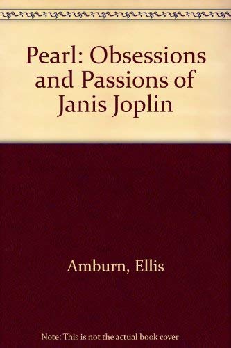 9780751504583: Pearl: Obsessions and Passions of Janis Joplin