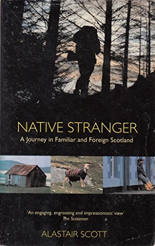 Stock image for Native Stranger: A Journey in Familiar and Foreign Scotland for sale by WorldofBooks