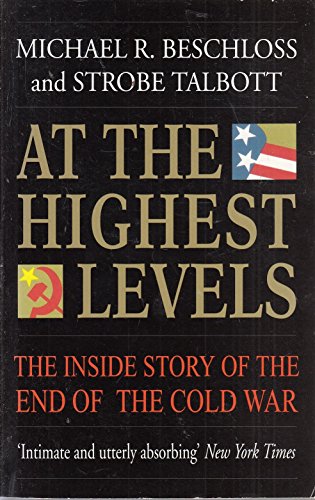 Imagen de archivo de At the Highest Levels: Inside Story of the End of the Cold War a la venta por MusicMagpie