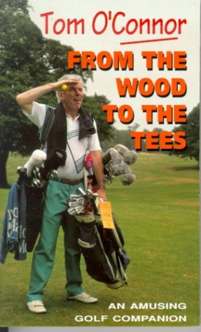 Stock image for From the Wood to the Tees : An Amusing Golf Companion for sale by J J Basset Books, bassettbooks, bookfarm.co.uk