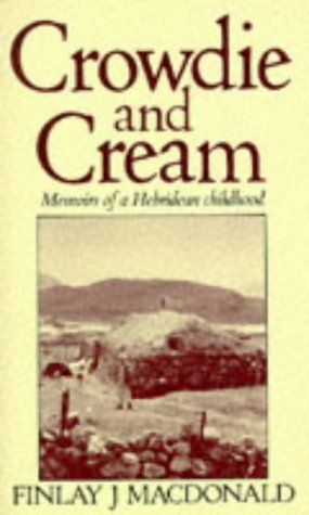 9780751507393: Crowdie And Cream And Other Stories: Memoirs of a Hebridean Childhood (Macdonald Finlay J)