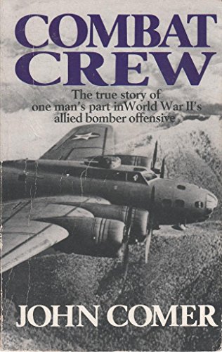 Stock image for Combat Crew: The Story of 25 Missions Over North West Europe for sale by Reuseabook