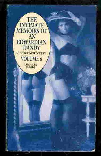 Imagen de archivo de The Intimate Memoirs of an Edwardian Dandy - Volume 6 : Lascivious Liasons a la venta por Klanhorn
