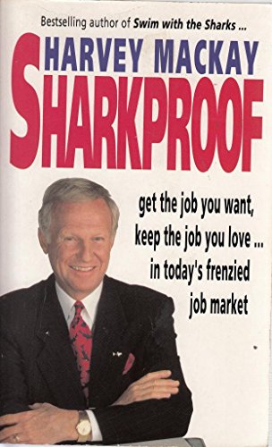 Beispielbild fr Sharkproof: Get the Job You Want, Keep the Job You Love in Today's Frenzied Job Market zum Verkauf von WorldofBooks