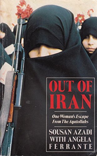 Beispielbild fr Out Of Iran: One Woman's Escape from the Ayatollahs zum Verkauf von WorldofBooks