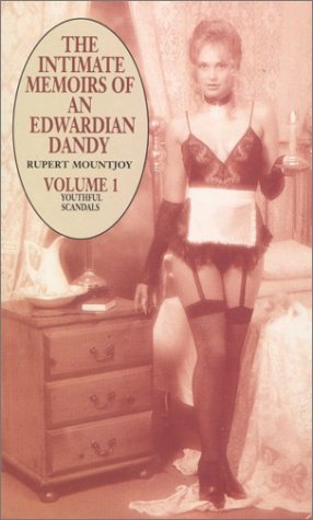 Beispielbild fr The Intimate Memoirs of an Edwardian Dandy. Rupert Mountjoy. Volume 1. Youthful Scandals. zum Verkauf von The London Bookworm