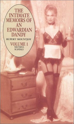 Stock image for The Intimate Memoirs of an Edwardian Dandy. Rupert Mountjoy. Volume 1. Youthful Scandals. for sale by The London Bookworm