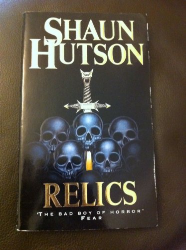 Relics (9780751510041) by Shaun Hutson