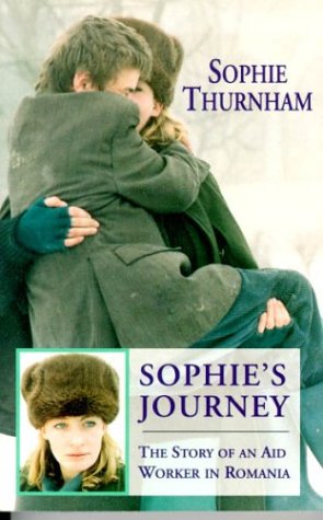 Imagen de archivo de Sophie's Journey. The Story Of An Aid Worker In Romania a la venta por ThriftBooks-Atlanta