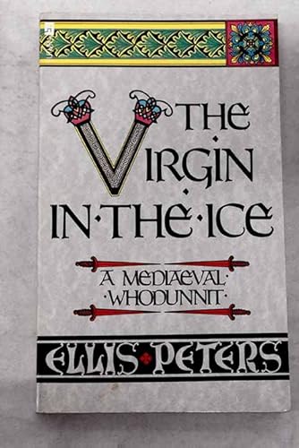 Beispielbild fr The Virgin in the Ice: the Sixth Chronicle of Brother Cadfael zum Verkauf von medimops