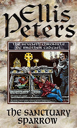 The Sanctuary Sparrow (Cadfael Chronicles VII) (9780751511079) by Peters, Ellis