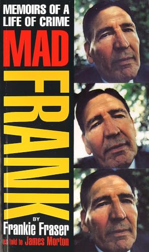MAD FRANK : MEMOIRS OF A LIFE OF CRIME