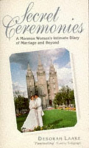 Beispielbild fr Secret Ceremonies: Mormon Woman's Intimate Diary of Marriage and Beyond zum Verkauf von WorldofBooks