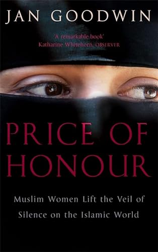 Imagen de archivo de Price of Honour : Muslim Women Lift the Veil of Silence on the Islamic World a la venta por Books Do Furnish A Room