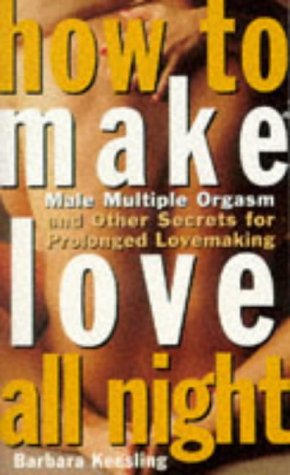 9780751515596: How to Make Love All Night