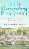 Beispielbild fr This Country Business: Tales from the Dales zum Verkauf von Reuseabook