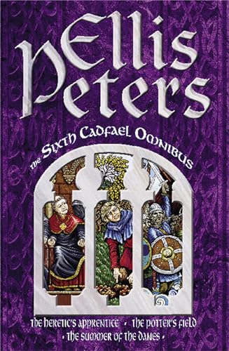 Imagen de archivo de The Sixth Cadfael Omnibus: The Heretic's Apprentice, The Potter's Field, The Summer of the Danes a la venta por AwesomeBooks