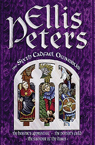 Stock image for The Sixth Cadfael Omnibus: The Heretics Apprentice, The Potters Field, The Summer of the Danes (Tom Thorne Novels) for sale by Friends of  Pima County Public Library