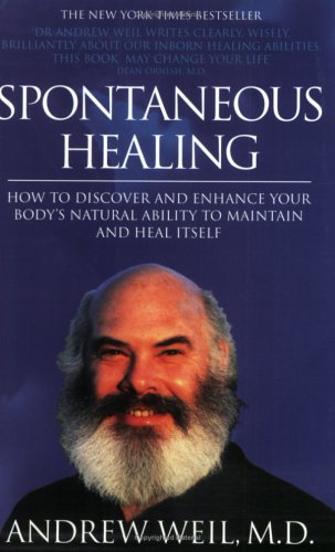 Stock image for Spontaneous Healing: How to Discover and Enhance Your Body's Natural Ability to Maintain and Heal Itself for sale by WorldofBooks