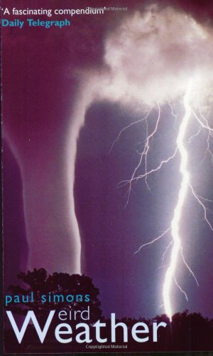 Beispielbild fr Weird Weather: The Strangest Weather in the World zum Verkauf von WorldofBooks