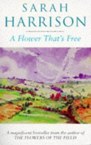 A Flower That's Free (9780751518979) by Sarah Harrison