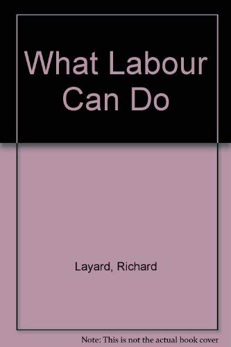 Stock image for What Labour Can Do for sale by Goldstone Books