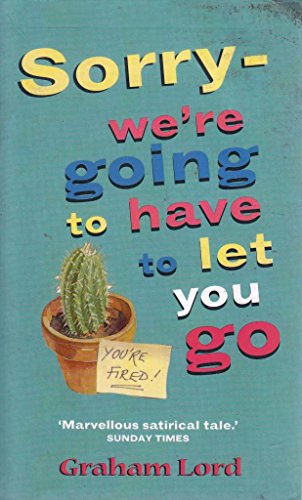 Stock image for Sorry - We're Going to Have to Let You Go for sale by Better World Books: West