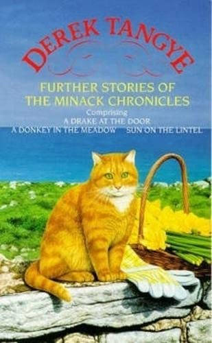 Stock image for Further Stories of the Minack Chronicles : A Drake at the Door, a Donkey in the Meadow, and Sun on the Lintel for sale by Better World Books