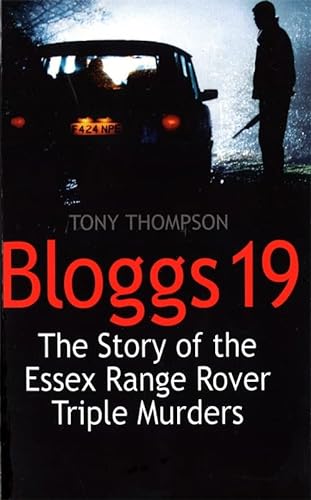 9780751522419: Bloggs 19: The Story of the Essex Range Rover Triple Murders
