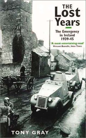 Stock image for The Lost Years: The Emergency in Ireland 1939-45 for sale by WorldofBooks