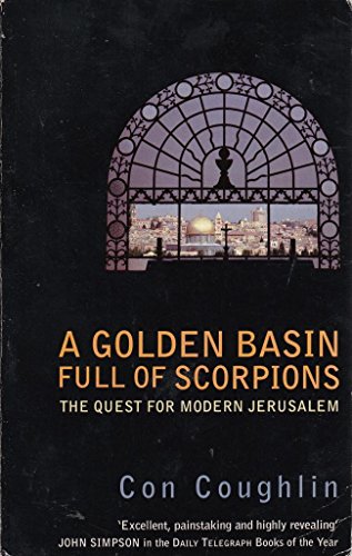 Beispielbild fr A Golden Basin Full of Scorpions: The Quest for Modern Jerusalem zum Verkauf von WorldofBooks