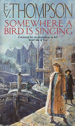 Somewhere a Bird Is Singing (9780751525274) by Thompson, E.V.