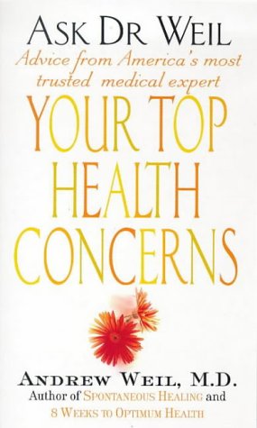 Beispielbild fr Ask Dr Weil: Your Top Health Concerns zum Verkauf von Reuseabook