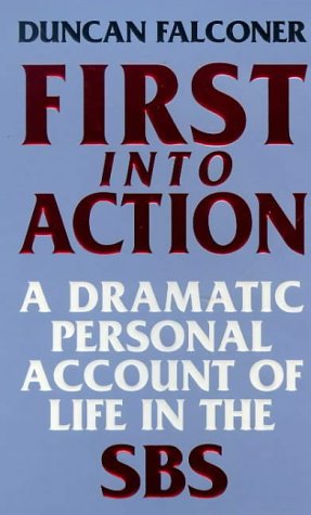 Beispielbild fr First Into Action: A Dramatic Personal Account of Life Inside the SBS zum Verkauf von AwesomeBooks