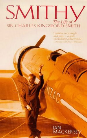Imagen de archivo de Smithy: The Life of Sir Charles Kingsford Smith a la venta por Front Cover Books