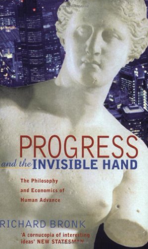 9780751526608: Progress and the Invisible Hand: The Philosophy and Economics of Human Advance