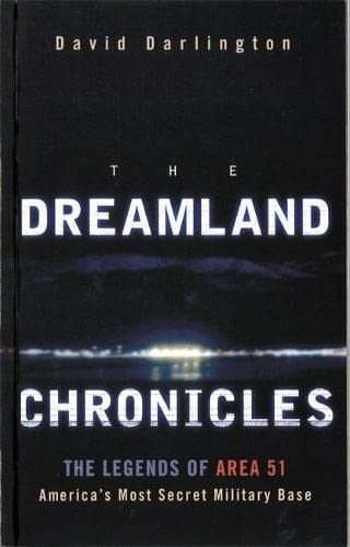Stock image for The Dreamland Chronicles: The strange and continuing saga of Area 51 for sale by WorldofBooks