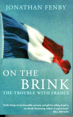 Imagen de archivo de On the Brink : The Trouble with France a la venta por Wonder Book