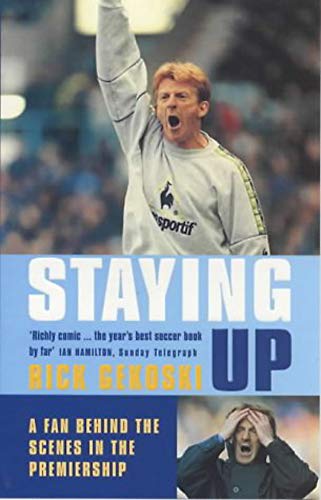 Stock image for Staying Up: A Fan Behind the Scenes in the Premiership for sale by WorldofBooks