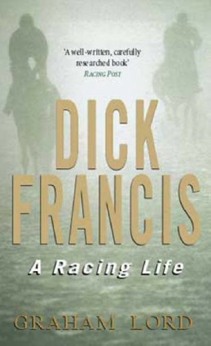 Beispielbild fr Dick Francis: A Racing Life zum Verkauf von AwesomeBooks