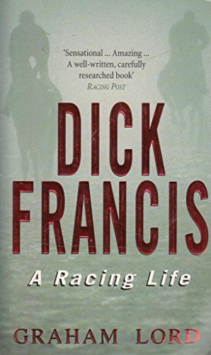 Imagen de archivo de Dick Francis : A Racing Life a la venta por SecondSale