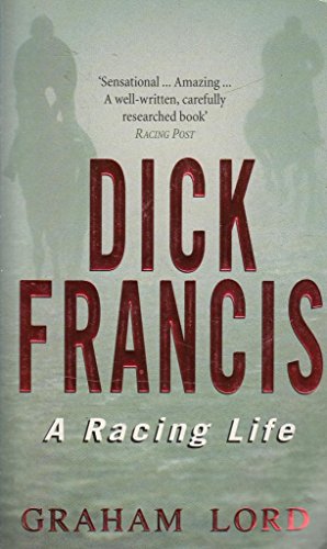9780751529883: Dick Francis : A Racing Life