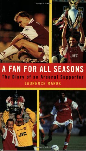 Stock image for A Fan for All Seasons: The Diary of an Arsenal Supporter for sale by Book Express (NZ)