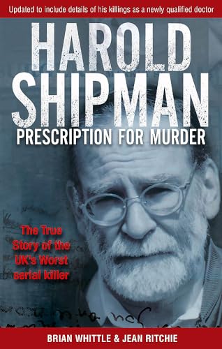 Beispielbild fr Prescription for Murder: The True Story of Dr. Harold Frederick Shipman zum Verkauf von SecondSale