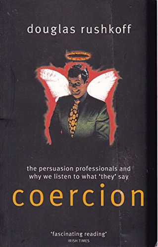 9780751530308: Coercion: The Professional Persuaders and Why We Listen