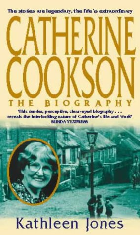 Catherine Cookson: The Biography (9780751530339) by Jones, Kathleen